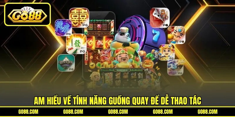 Am hiểu về tính năng guồng quay để dễ thao tác Am hiểu về tính năng guồng quay để dễ thao tác