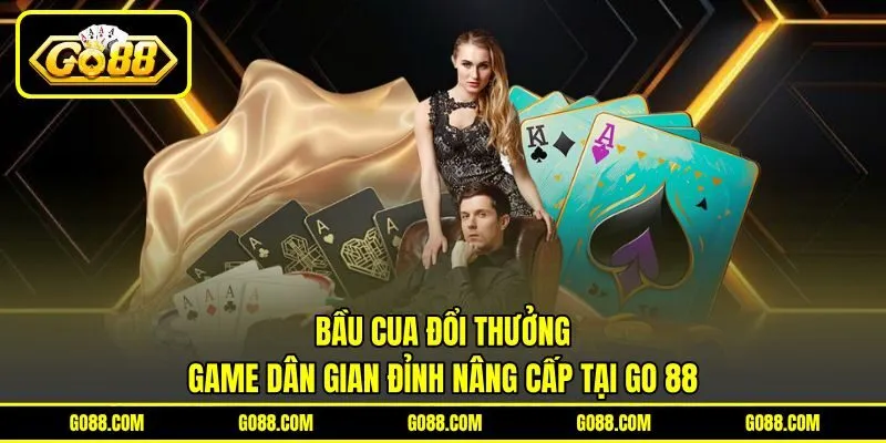 Bầu Cua Đổi Thưởng | Game Dân Gian Đỉnh Nâng Cấp Tại GO 88