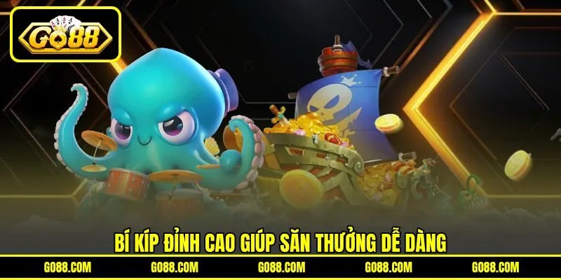 Bí kíp đỉnh cao giúp săn thưởng dễ dàng Bí kíp đỉnh cao giúp săn thưởng dễ dàng