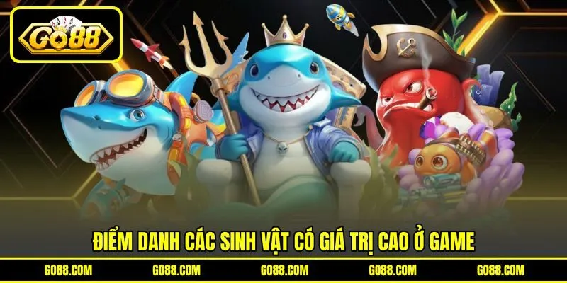 Điểm danh các sinh vật có giá trị cao ở game Điểm danh các sinh vật có giá trị cao ở game