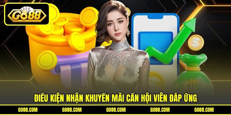 Điều kiện nhận khuyến mãi cần hội viên đáp ứng