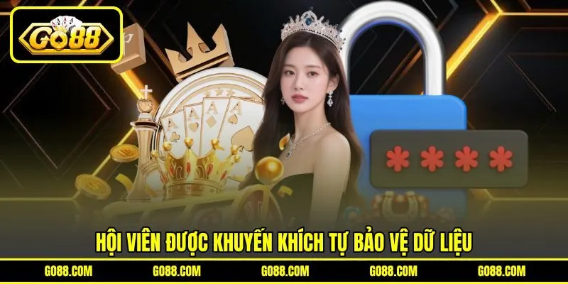 Hội viên được khuyến khích tự bảo vệ dữ liệu