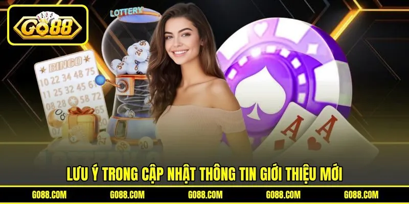 Lưu ý trong cập nhật thông tin giới thiệu mới