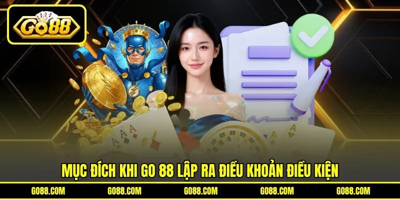 Mục đích khi GO 88 lập ra điều khoản điều kiện