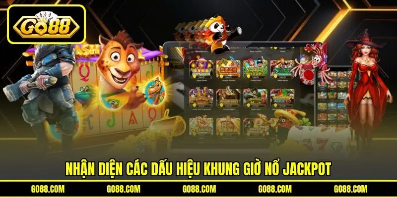 Nhận diện các dấu hiệu khung giờ nổ Jackpot Nhận diện các dấu hiệu khung giờ nổ Jackpot