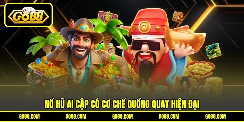 Nổ hũ Ai Cập có cơ chế guồng quay hiện đại