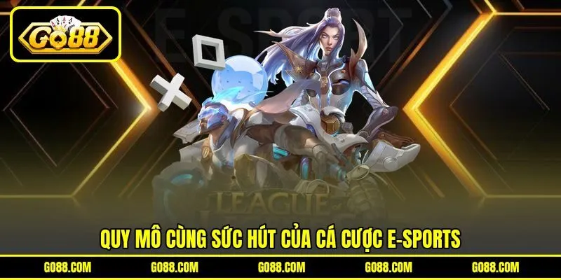 Quy mô cùng sức hút của cá cược E-sports