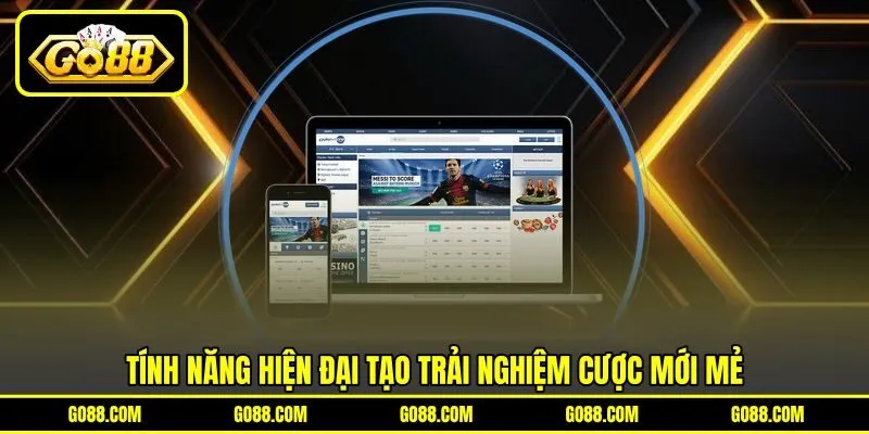 Tính năng hiện đại tạo trải nghiệm cược mới mẻ
