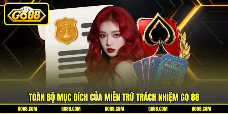 Toàn bộ mục đích của miễn trừ trách nhiệm GO 88 Toàn bộ mục đích của miễn trừ trách nhiệm GO 88