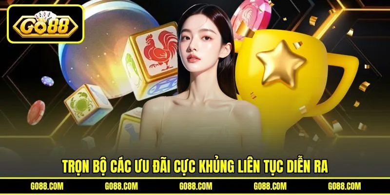 Trọn bộ các ưu đãi cực khủng liên tục diễn ra