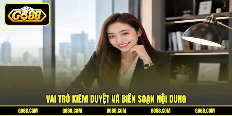 Vai trò kiểm duyệt và biên soạn nội dung