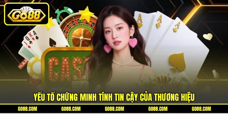 Yếu tố chứng minh tính tin cậy của thương hiệu Yếu tố chứng minh tính tin cậy của thương hiệu